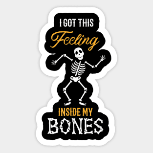 I got this feeling inside my bones Dancing Skeleton Sticker